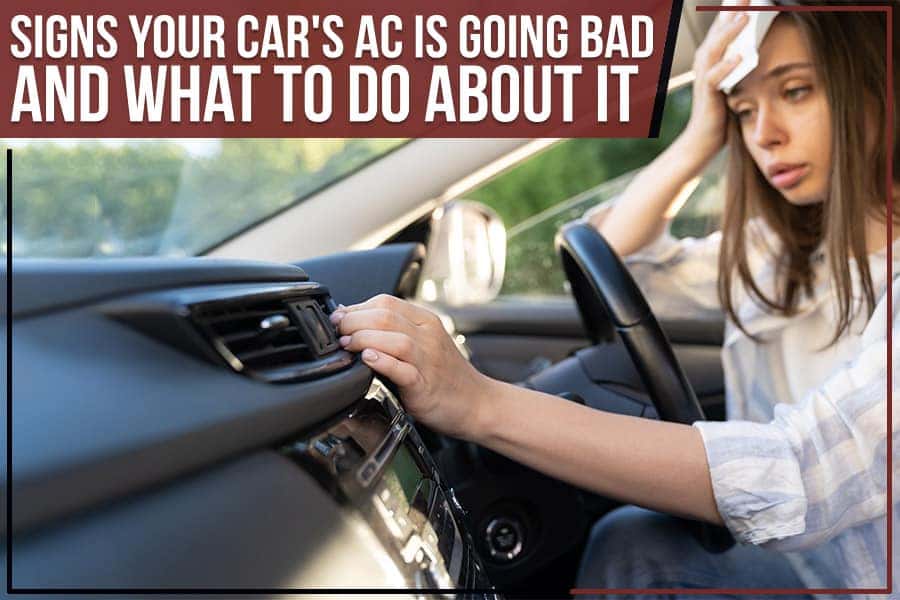 Signs Your Car's AC Is Going Bad – And What To Do About It