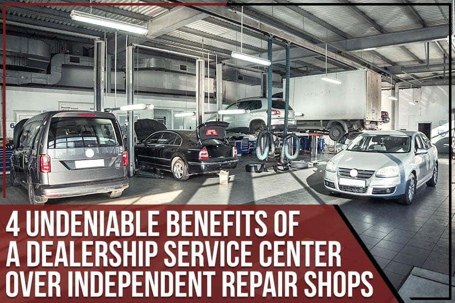 4 Undeniable Benefits Of A Dealership Service Center Over Independent Repair Shops