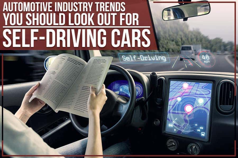 Automotive Industry Trends You Should Look Out For: Self-Driving Cars